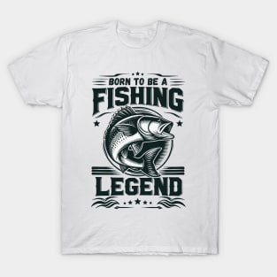 Love Fishing - Born To Be A Fishing Legend T-Shirt